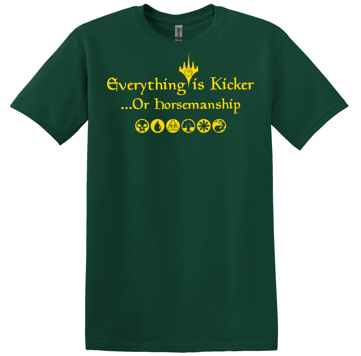 "EVERYTHING IS KICKER...OR HORSEMANSHIP" MtG Lampoon-T-Shirt