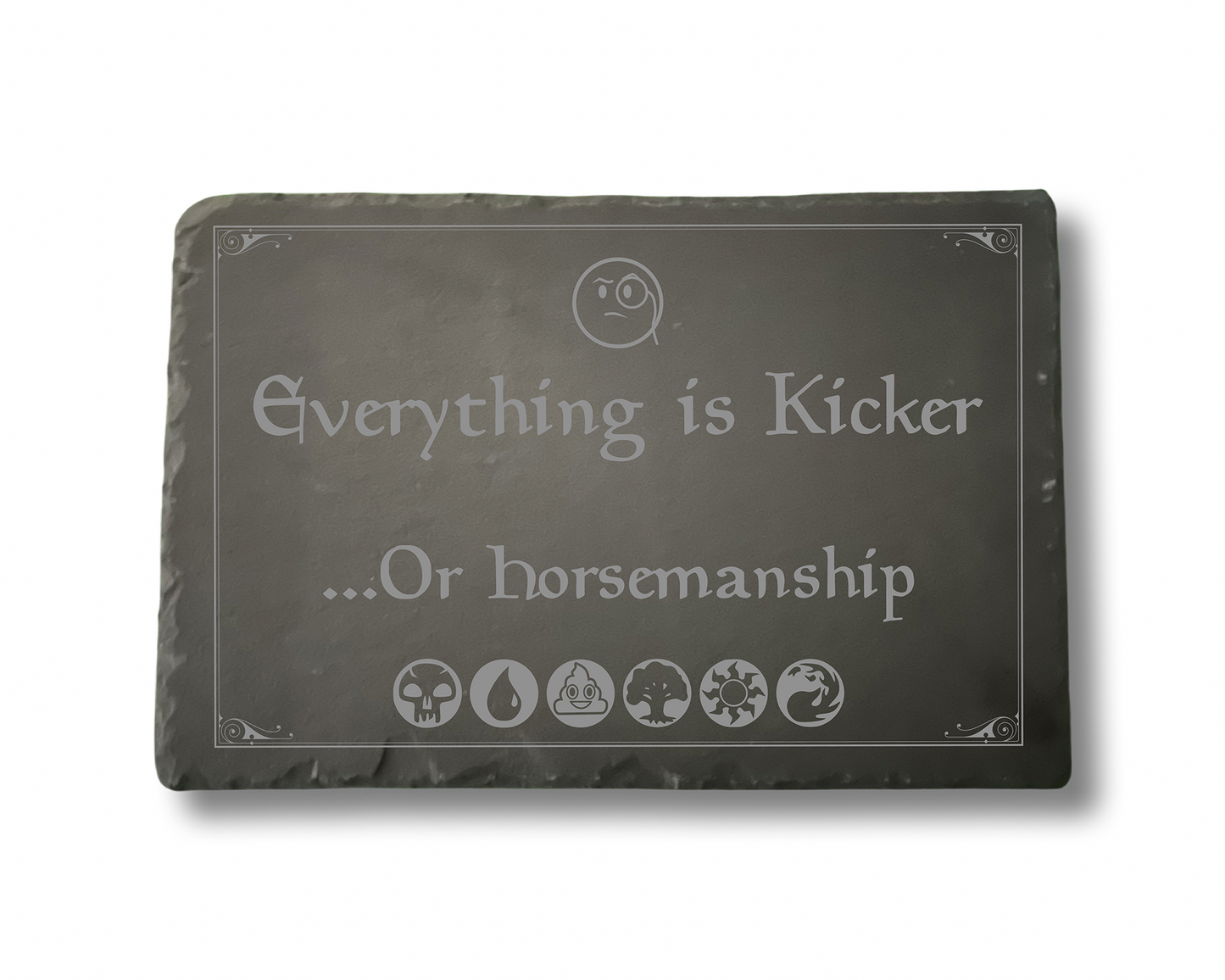 "Everything is Kicker"... MtG Black Slate Stone wall/door/desk Decor